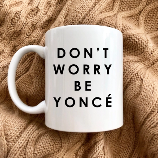 Don't Worry Be Yonce